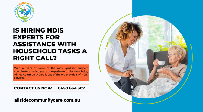 Is Hiring NDIS Experts For Assistance With Household Tasks A Right Call?